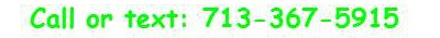 Call or text: 713-367-5915
